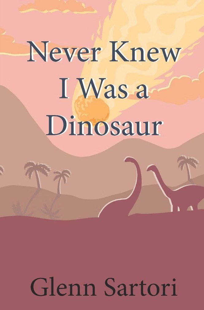 Cover of Never Knew I Was a Dinosaur by Glenn Sartori — two long-necked dinosaurs on a dusk-pink plain beneath a falling meteor